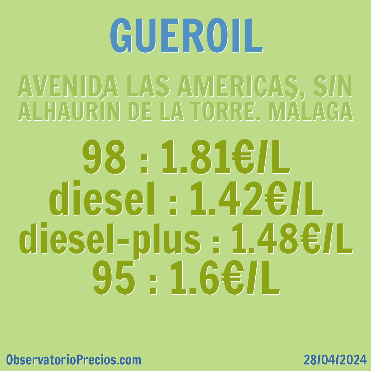 Gasolinera GUEROIL en ALHAURÍN DE LA Gasolina 95 1.499€, Gasolina 98: 1.699€, Diesel A): 1.299€